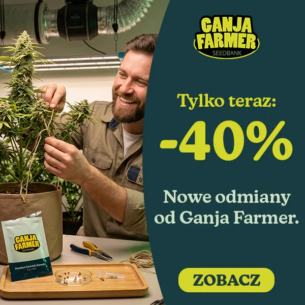 -40% Nowości od Ganja Farmer