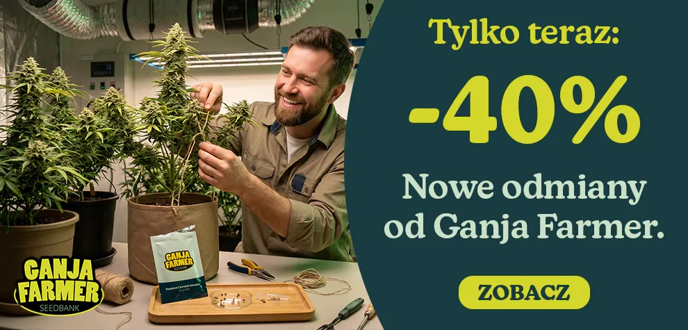 -40% Nowości od Ganja Farmer